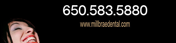 650.583.5880 - Visit us on the web at www.millbraedental.com